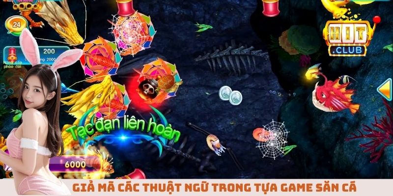 Giả mã các thuật ngữ trong tựa game săn cá