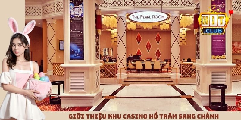 Giới thiệu khu Casino Hồ Tràm sang chảnh