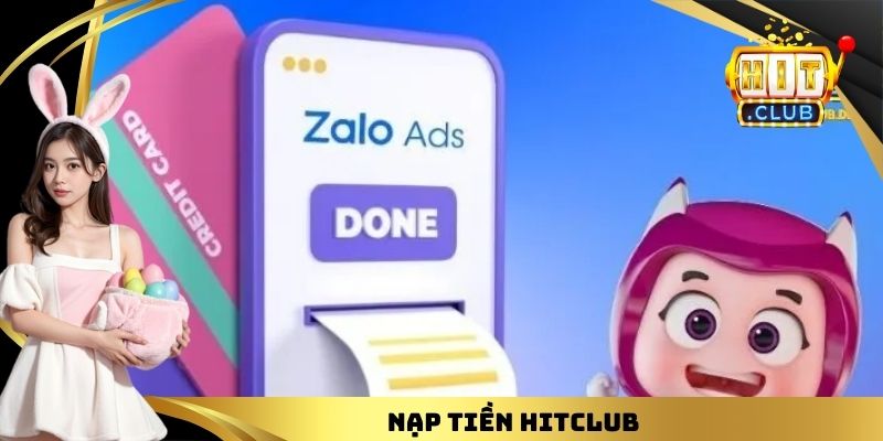 Nạp Tiền HITCLUB - Giao Dịch Siêu Tốc, An Toàn 100%