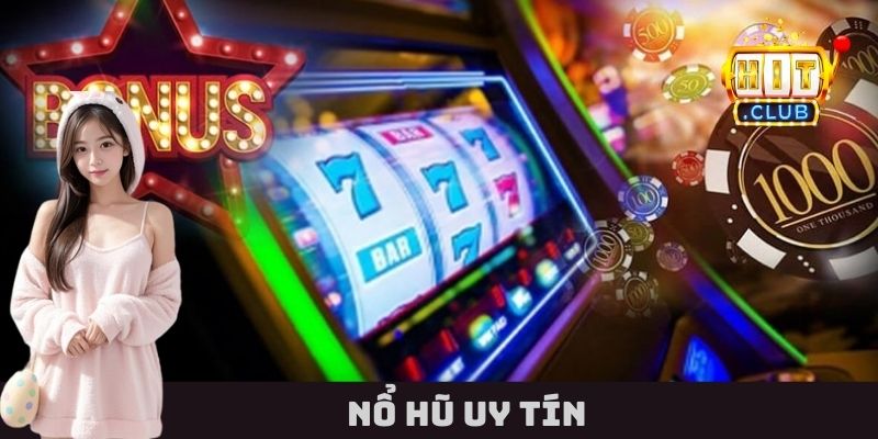 Nổ Hũ Uy Tín Cực Chất Lượng Tại Cổng Game HITCLUB 