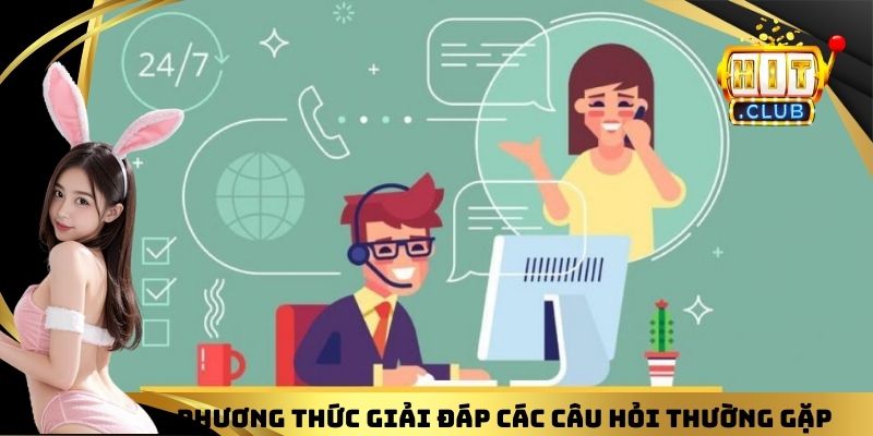 Phương thức giải đáp các câu hỏi thường gặp