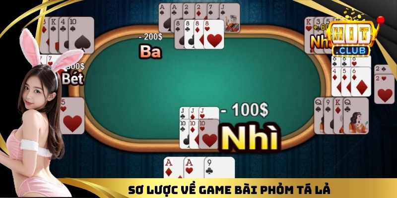 Sơ lược về game bài Phỏm Tá Lả